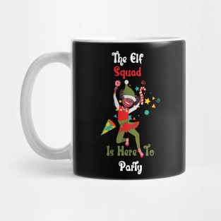 The Elf Squad Is Here To Party Mug